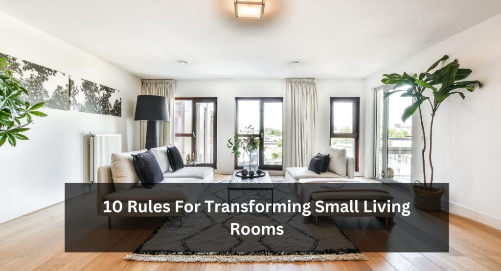 10 Rules For Transforming Small Living Rooms