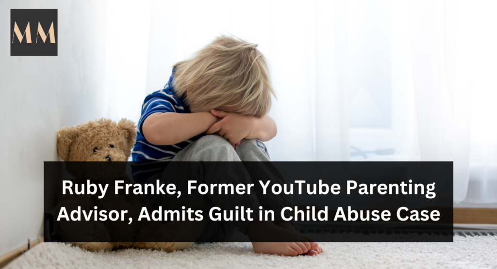 Ruby Franke, Former YouTube Parenting Advisor, Admits Guilt in Child Abuse Case